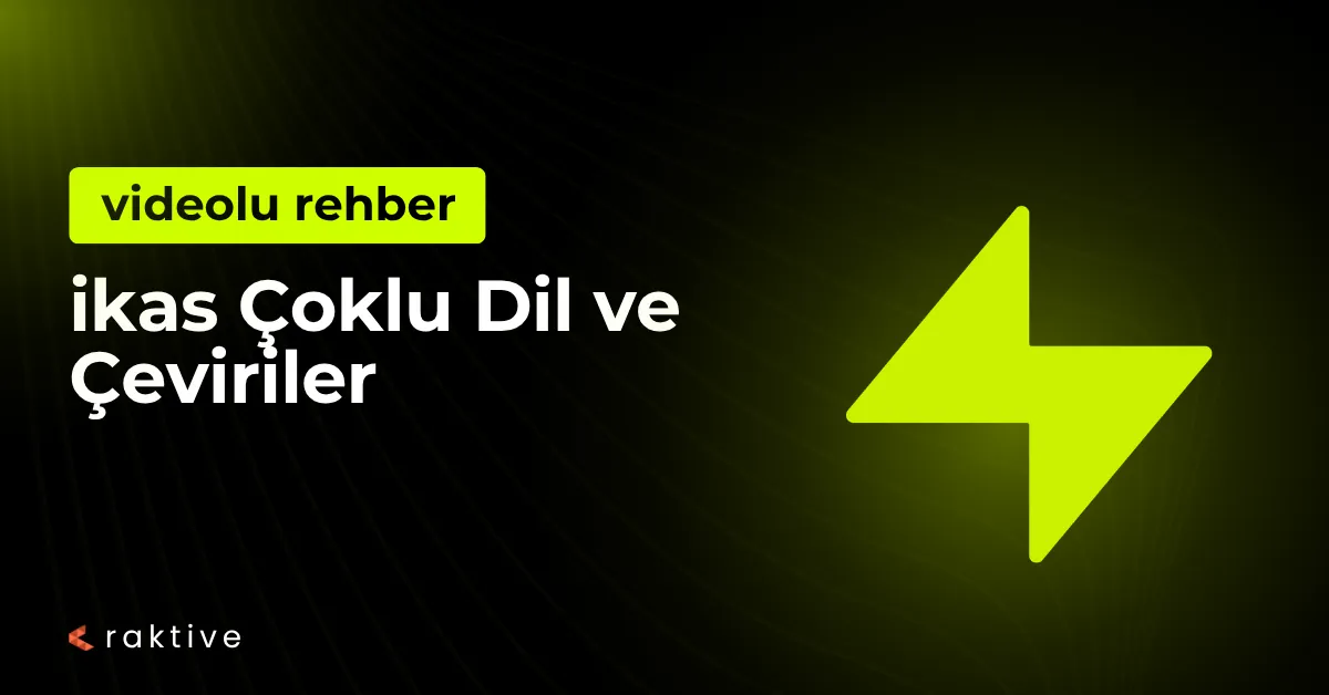 ikas Çoklu Dil ve Çeviri Yönetimi: Mağazanızı Global Pazarlara Açın