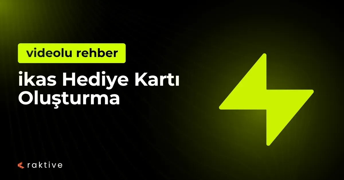 ikas Hediye Kartı Oluşturma: Sadık Müşteriler ve Nakit Akışı Sağlayın
