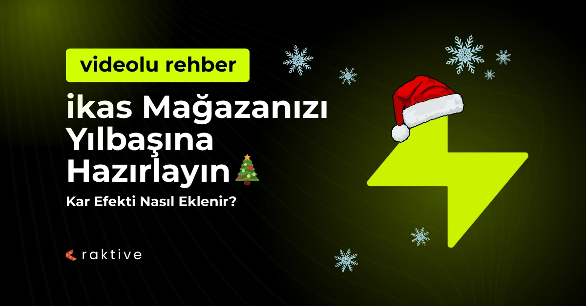 ikas Kar Efekti ile Mağazanızı Yılbaşına Hazırlayın