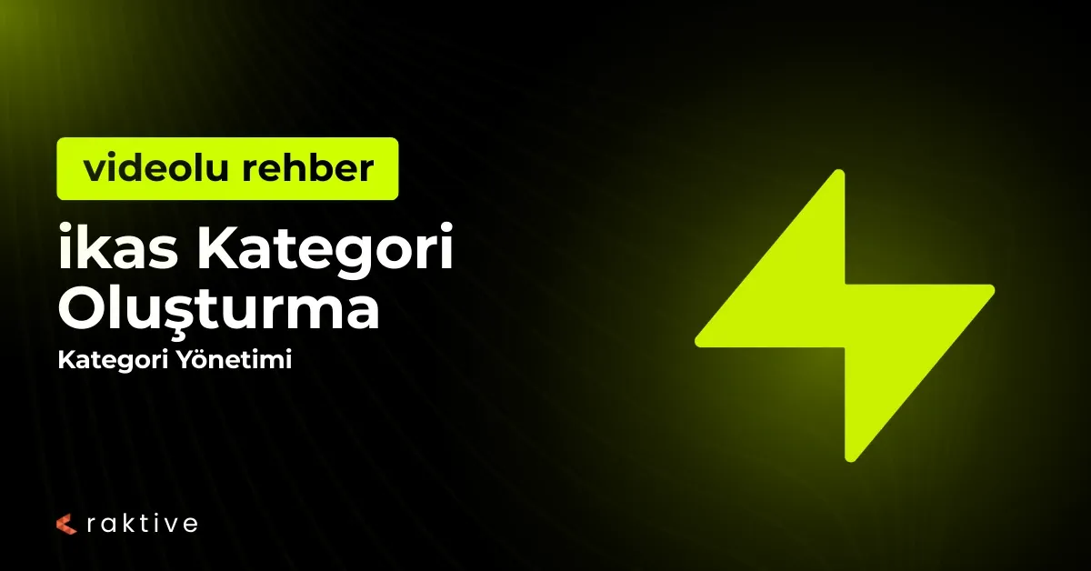 ikas Kategori Oluşturma Rehberi: Kategori Yönetimi