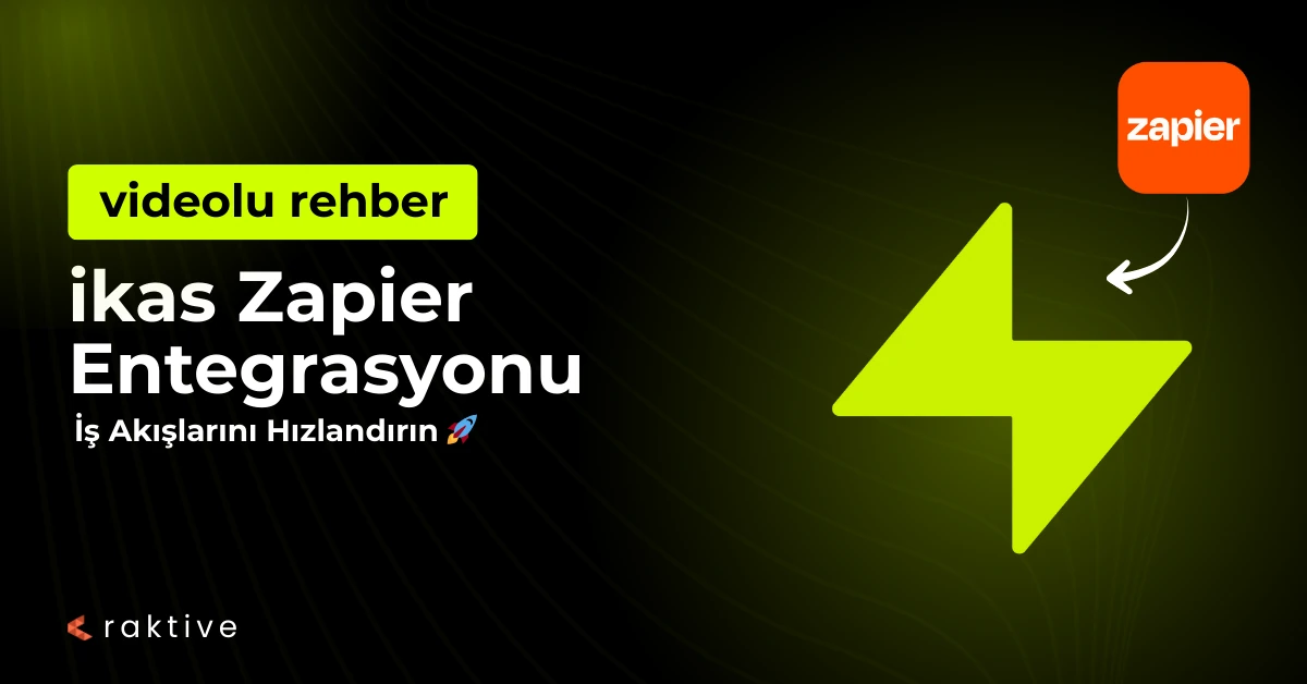 ikas Zapier Entegrasyonu ile İş Akışı Otomasyonu